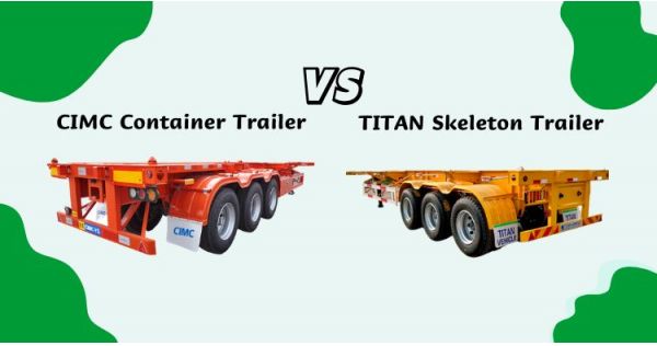 Comparison Between CIMC Container Chassis and TITAN Skeleton Trailer
