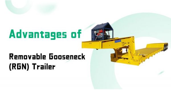 Advantages of RGN Removable Gooseneck Trailer